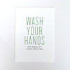 Wash your hands- just imagine it's always Dinner Time Art Print